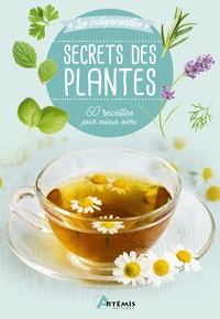  Losange - Secrets des plantes - 60 recettes pour mieux vivre.