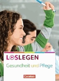 Loslegen - Gesundheit und Pflege. Schülerbuch.