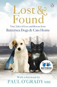 Lost and Found - True tales of love and rescue from Battersea Dogs &amp; Cats Home.