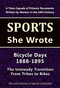  Lost Century of Sports Collect - Bicycle Days 1888-1895: The Unsteady Transition From Trikes to Bikes - Sports She Wrote.