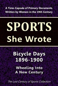  Lost Century of Sports Collect - Bicycle Days 1896-1900: Wheeling Into a New Century - Sports She Wrote.
