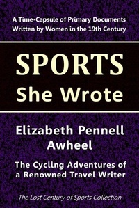  Lost Century of Sports Collect - Elizabeth Pennell Awheel: The Cycling Adventures of a Renowned Travel Writer - Sports She Wrote.