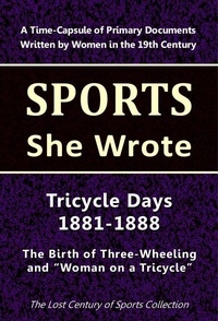  Lost Century of Sports Collect - Tricycle Days 1881-1888: The Birth of Three-Wheeling and "Woman on a Tricycle" - Sports She Wrote.