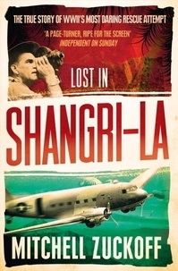 Lost In Shangri-La - Escape from a Hidden World - A True Story.