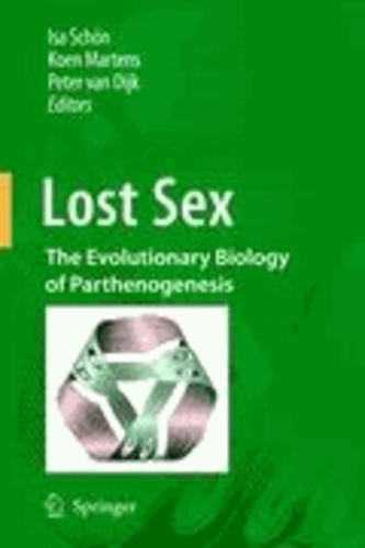 Isa Schön - Lost Sex - The Evolutionary Biology of Parthenogenesis.