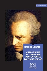 Losurdo Domenico - Autocensure et compromis dans la pensée politique de Kant.