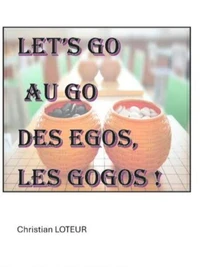 Let's go au go des egos, les gogos !