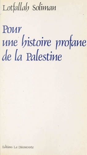Pour une histoire profane de la Palestine