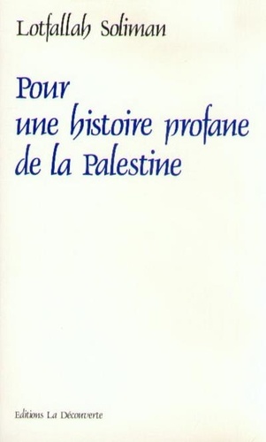 Pour une histoire profane de la Palestine