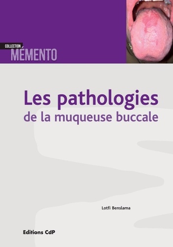 Lotfi Benslama - Les pathologies de la muqueuse buccale.