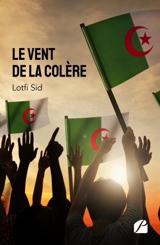 Le vent de la colère. Récit d'un témoin du Hirak