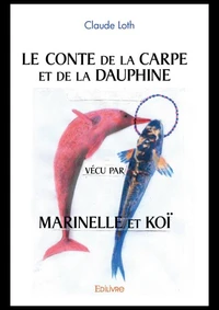 Le conte de la carpe et de la dauphine vécu par Marinelle et Koï