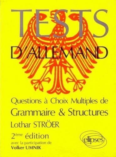 Lothar Ströer - Tests d'allemand - Questions à Choix multiples de Grammaire & Structures.