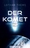 Der Komet. Ein Science Fiction Thriller