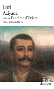 Aziyadé. (suivi de) Fantôme d'Orient