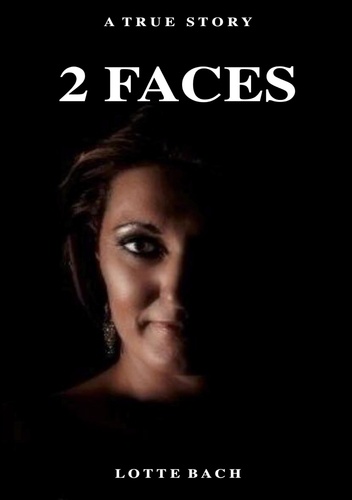 2 Faces. A true story