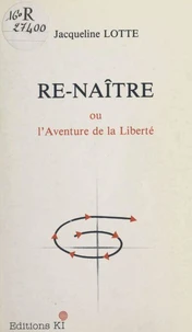 Re-naître ou L'aventure de la liberté