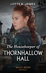 Lotte R. James - The Housekeeper Of Thornhallow Hall.