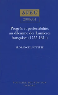 Progrès et perfectibilité : un dilemme des Lumières françaises (1755-1814)