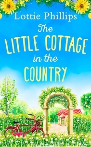 Lottie Phillips - The Little Cottage in the Country.