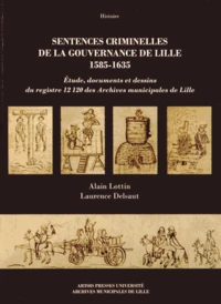 Sentences criminelles de la gouvernance de Lille (1585-1635)
