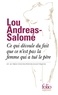 Lou Andreas-Salomé - Ce qui découle du fait que ce n’est pas la femme qui a tué le père - Et autres textes psychanalytiques.