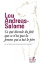 Lou Andreas-Salomé - Ce qui découle du fait que ce n’est pas la femme qui a tué le père - Et autres textes psychanalytiques.