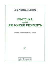Lou Andreas-Salomé - Fénitchka - suivi de Une longue dissipation.