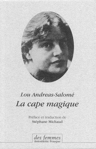 Lou Andreas-Salomé - La cape magique.