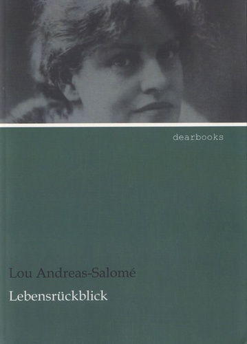 Lou Andreas-Salomé - Lebensrückblick.
