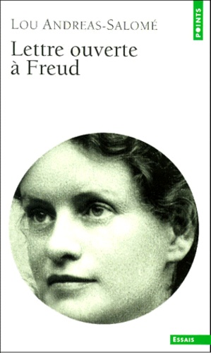 Lou Andreas-Salomé - Lettre ouverte à Freud.