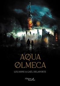 Ebook au format txt téléchargement gratuit Aqua olmeca par Lou-Anne Delaporte, Gaël Delaporte 9791020374325 in French