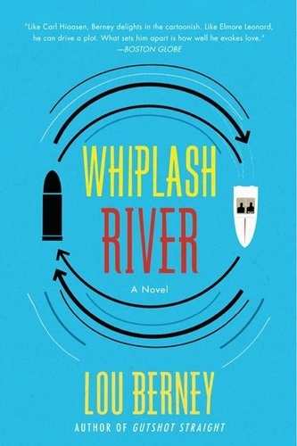 Lou Berney - Whiplash River - A Novel.
