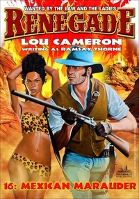 Renegade 16: Mexican Marauder