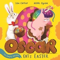 Lou Carter et Nikki Dyson - Oscar the Hungry Unicorn Eats Easter.