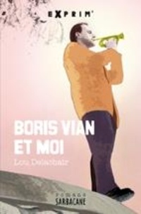 Lou Delachair - Boris Vian & moi.