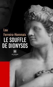 Lou Ferreira-Hommais - Le souffle de Dionysos.