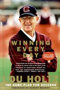 Lou Holtz - Winning Every Day - The Game Plan for Success.