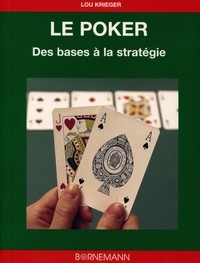 Lou Krieger - Le Poker - Des bases à la stratégie.