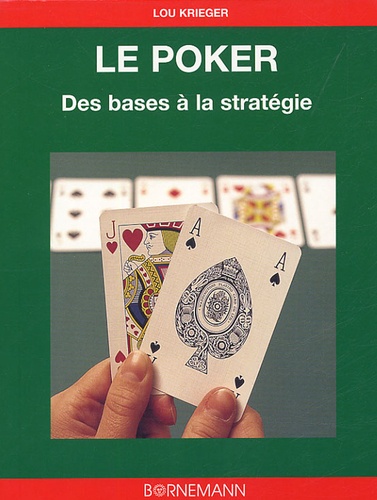 Lou Krieger - Le Poker - Des bases à la stratégie.