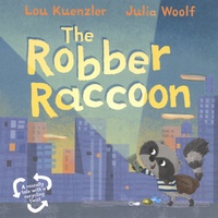 Lou Kuenzler et Julia Woolf - The Robber Raccoon.