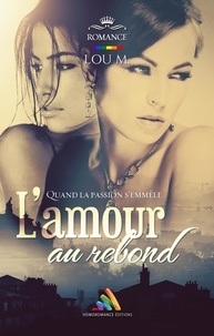 Lou M. et Homoromance Éditions - L'amour au rebond | Livre lesbien, roman lesbien.