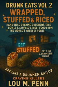Drunk Eats Vol. 2: Wrapped, Stuffed &amp; Riced