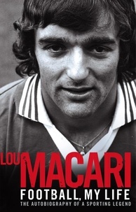 Lou Macari - Football, My Life.