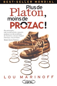 Lou Marinoff - Plus de Platon, moins de Prozac !..