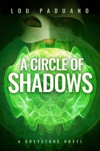  Lou Paduano - A Circle of Shadows - A Greystone Novel - Greystone, #5.