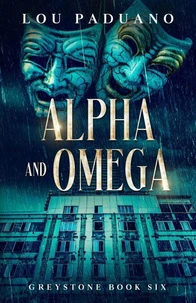 Alpha and Omega - Greystone Book Six