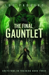  Lou Paduano - The Final Gauntlet - Greystone-In-Training, #3.