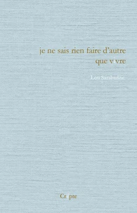 Je ne sais rien faire d'autre que vivre