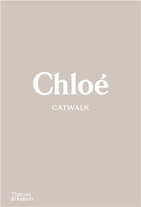 Lou Stoppard - Chloë Catwalk - The Complete Collections.